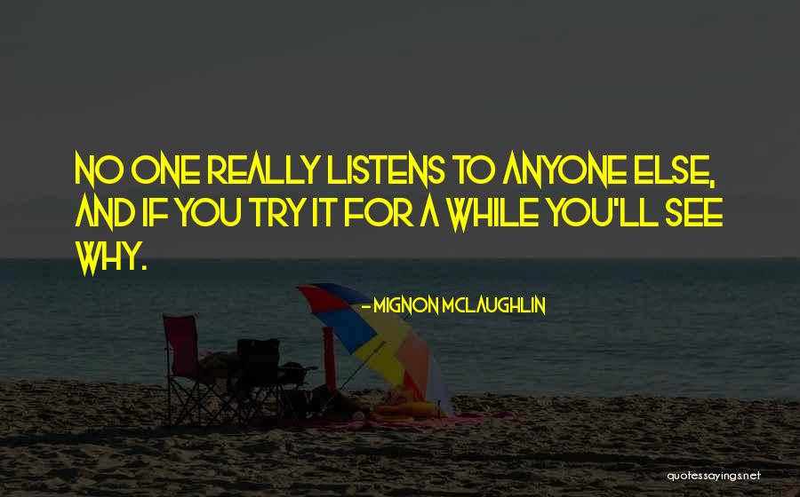 Alex And Ani Love Quotes By Mignon McLaughlin Alex And Ani Love Quotes By Mignon McLaughlin