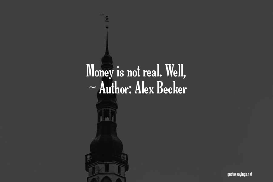 Alex Becker Quotes 1676552