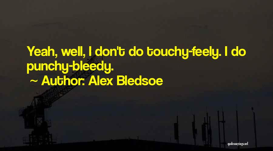 Alex Bledsoe Quotes 259421