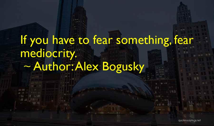 Alex Bogusky Quotes 1458497