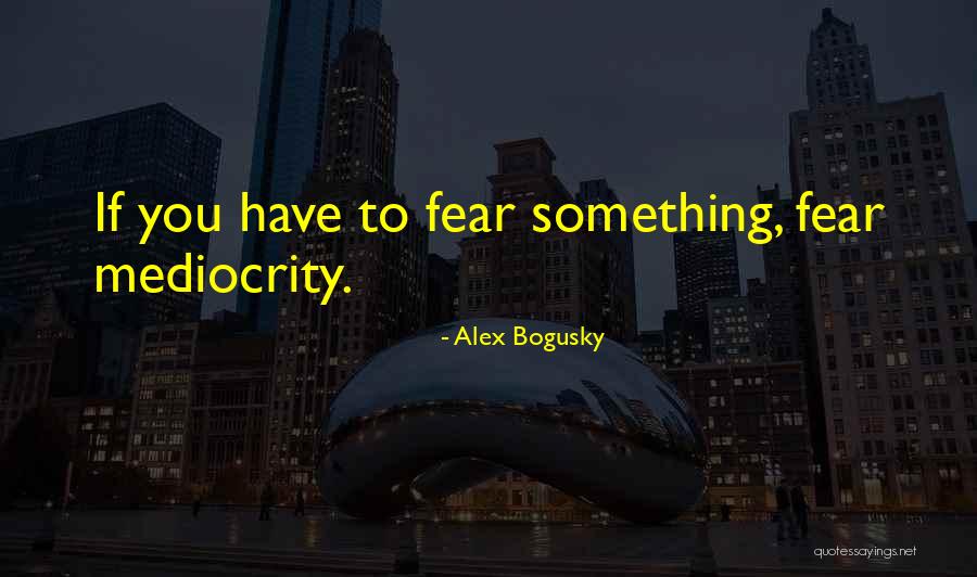 Alex Bogusky Quotes 1458497