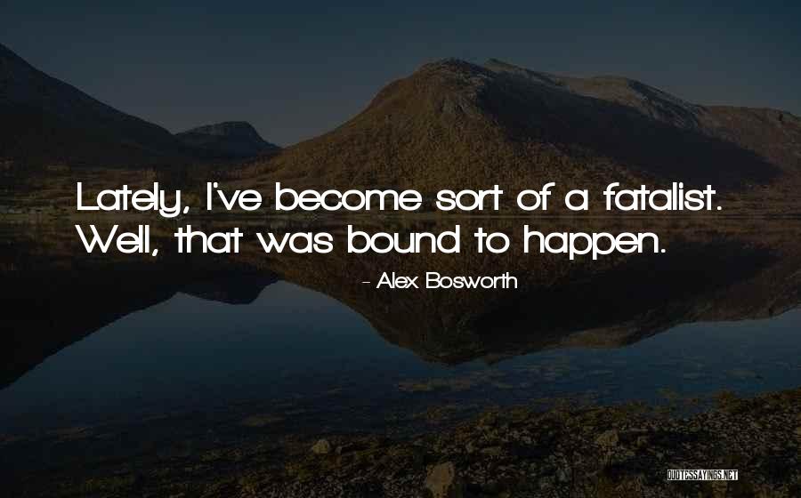 Alex Bosworth Quotes 1828460