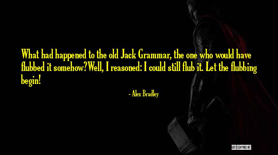 Alex Bradley Quotes 101482