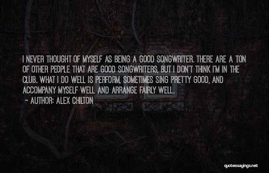 Alex Chilton Quotes 1043735