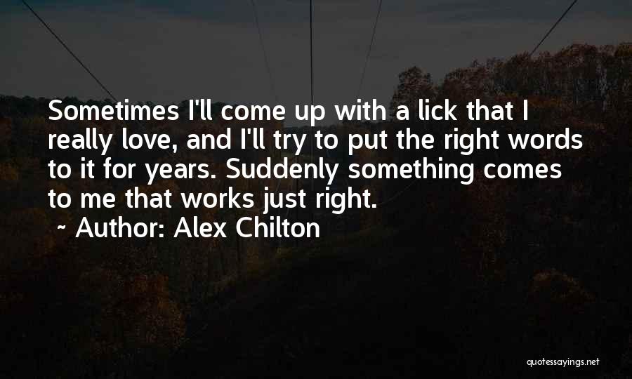 Alex Chilton Quotes 424045