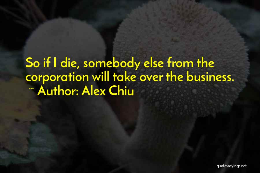 Alex Chiu Quotes 1884257