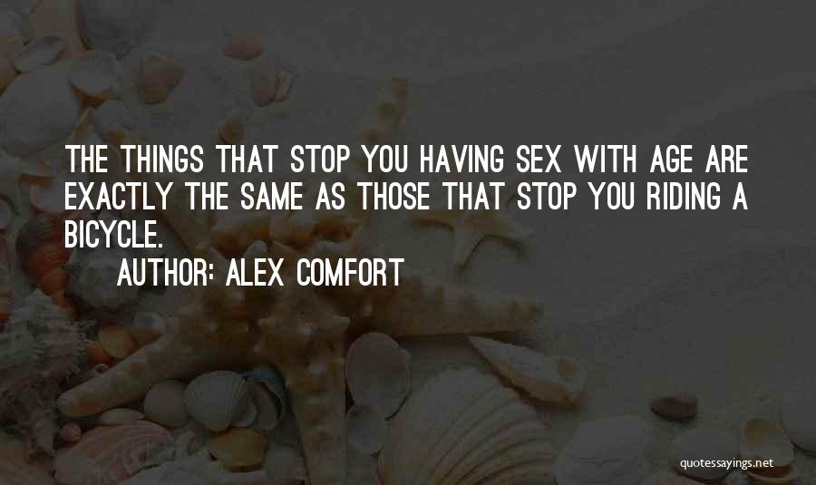 Alex Comfort Quotes 460242