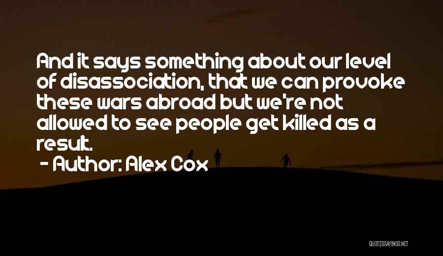 Alex Cox Quotes 1011412