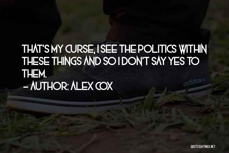 Alex Cox Quotes 1090016