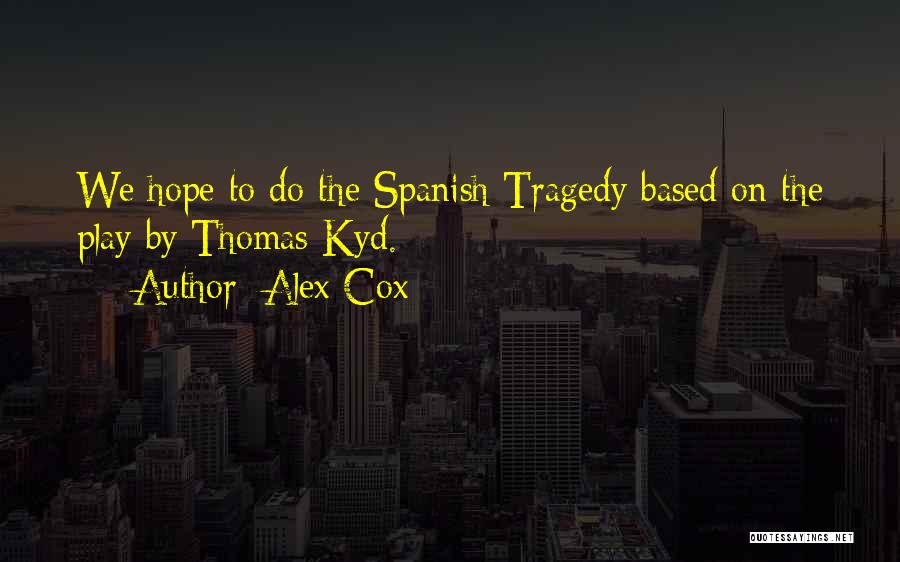 Alex Cox Quotes 953773