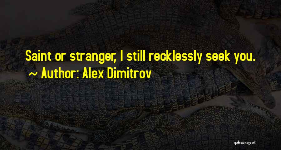 Alex Dimitrov Quotes 195724