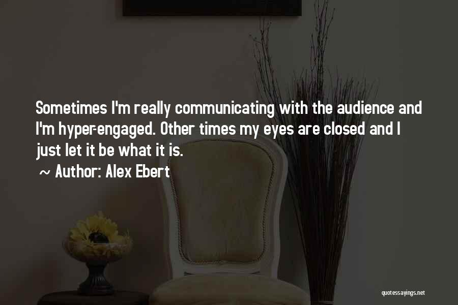 Alex Ebert Quotes 1037622