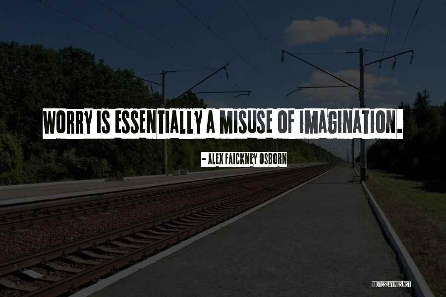 Alex Faickney Osborn Quotes 187364 Alex Faickney Osborn Quotes 187364