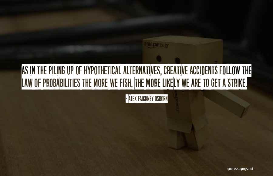 Alex Faickney Osborn Quotes 420066 Alex Faickney Osborn Quotes 420066