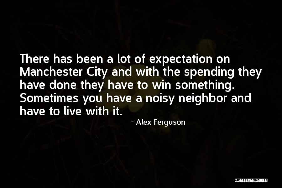 Alex Ferguson Quotes 1181303