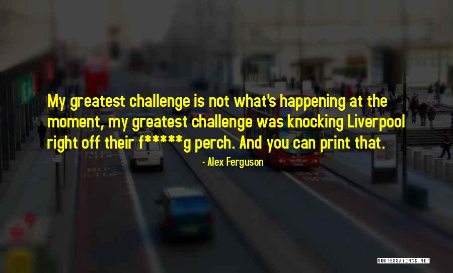 Alex Ferguson Quotes 1371260 Alex Ferguson Quotes 1371260