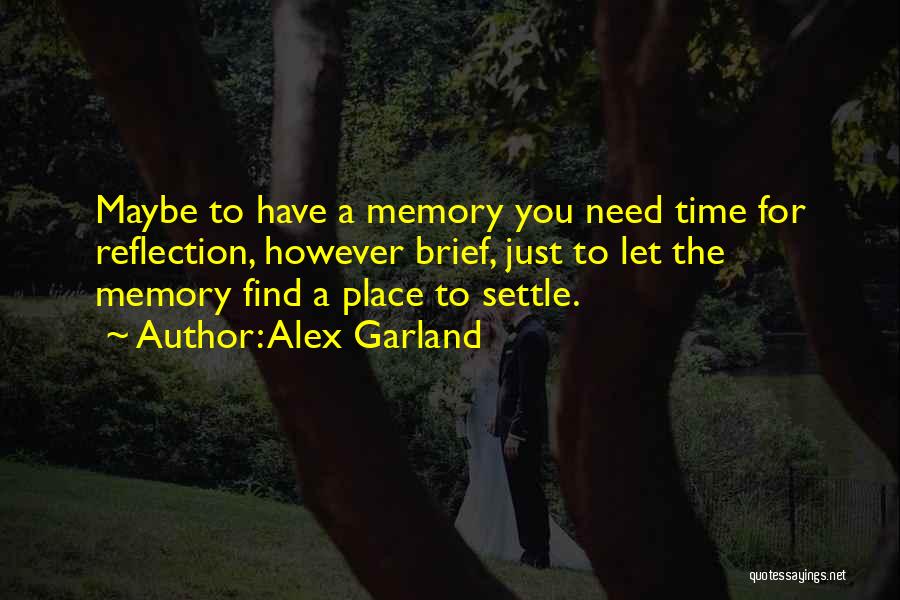 Alex Garland Quotes 1247638