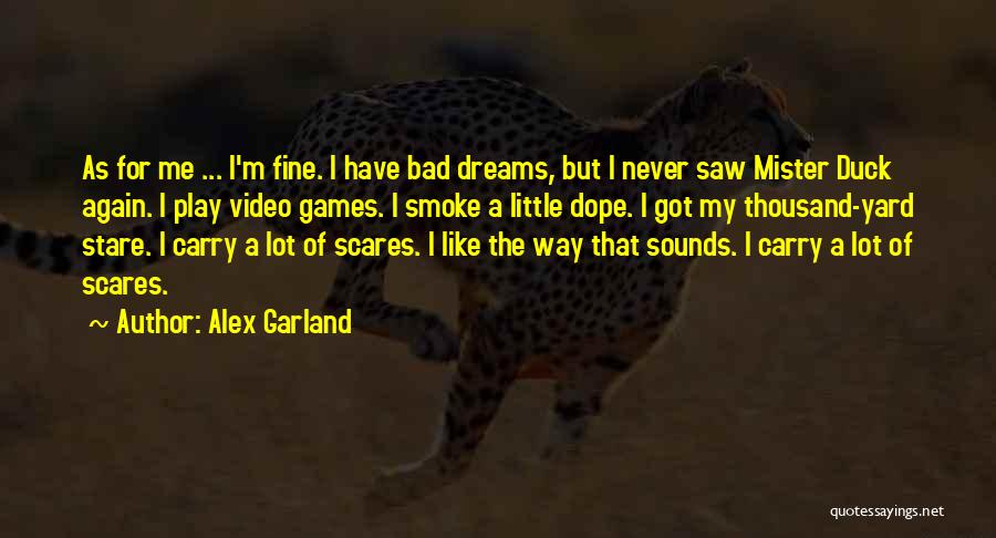 Alex Garland Quotes 1255850