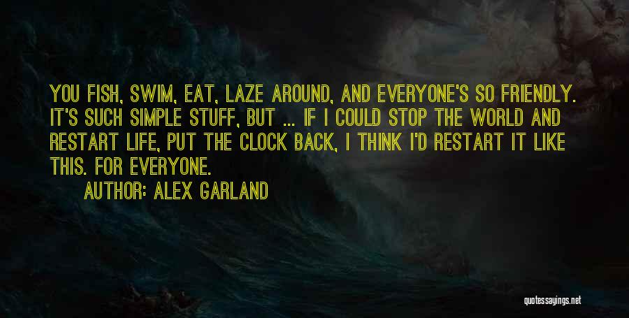 Alex Garland Quotes 1298998