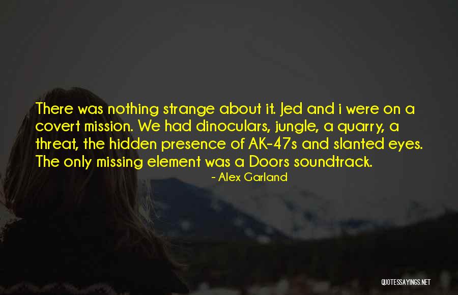 Alex Garland Quotes 438052