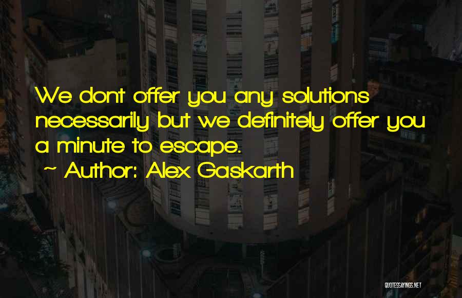 Alex Gaskarth Quotes 128321