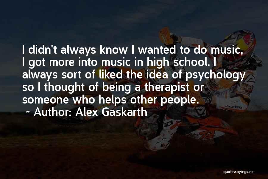 Alex Gaskarth Quotes 1373624