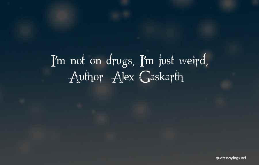 Alex Gaskarth Quotes 1712022