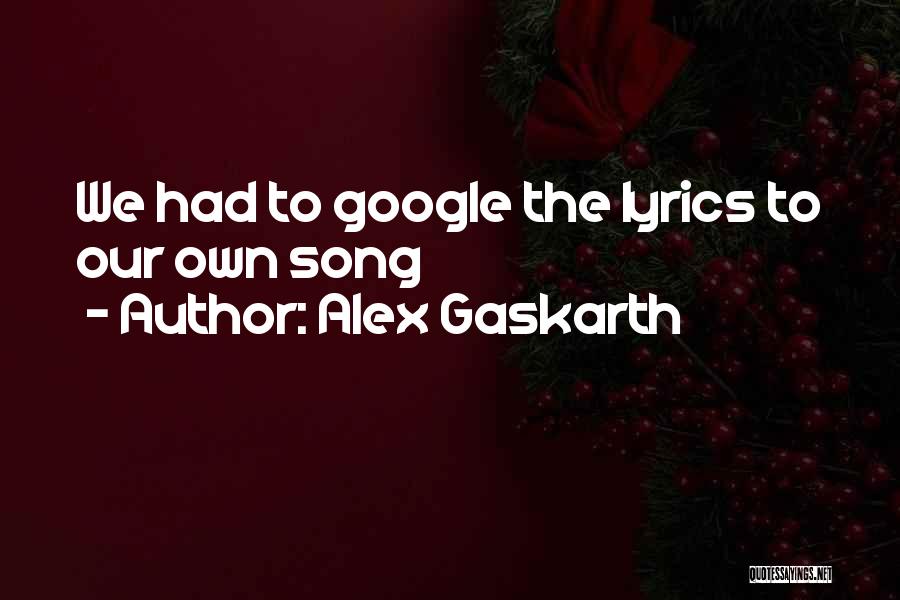Alex Gaskarth Quotes 1929810
