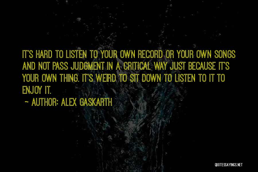 Alex Gaskarth Quotes 90307