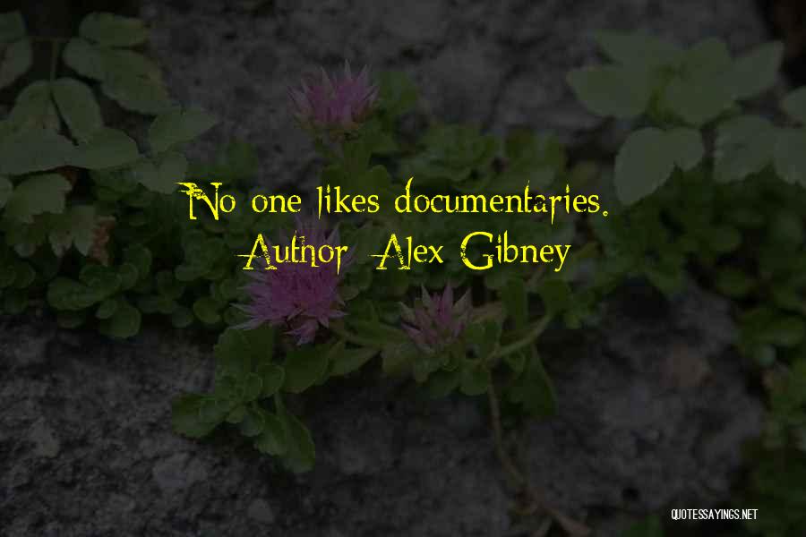 Alex Gibney Quotes 1311928