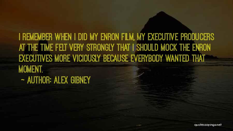 Alex Gibney Quotes 1487446