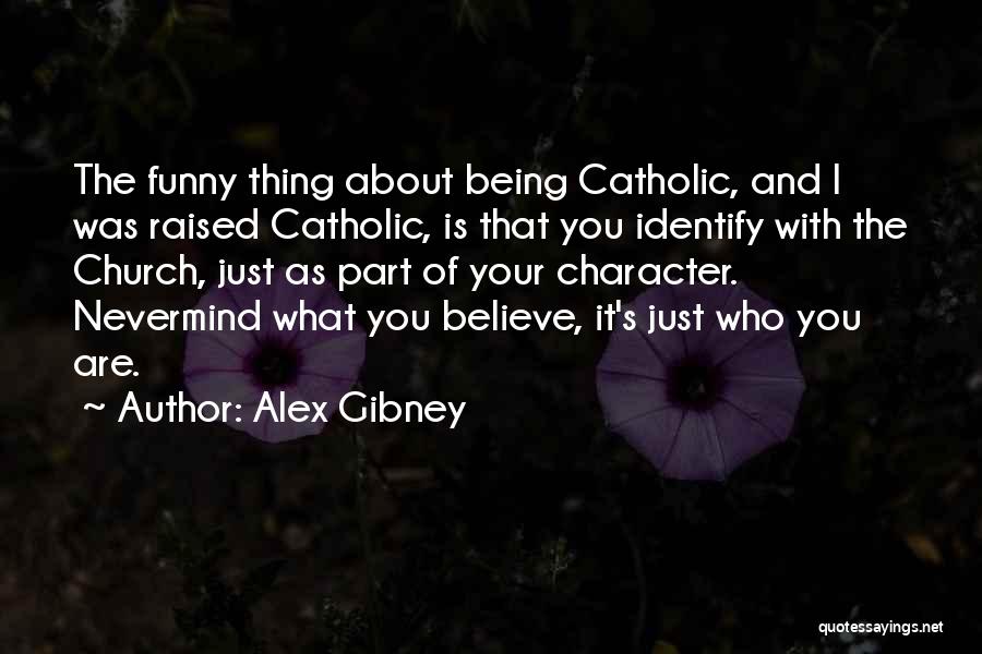 Alex Gibney Quotes 1618019