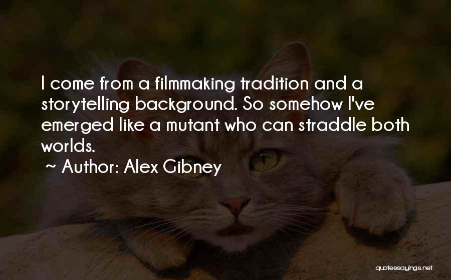 Alex Gibney Quotes 1838901