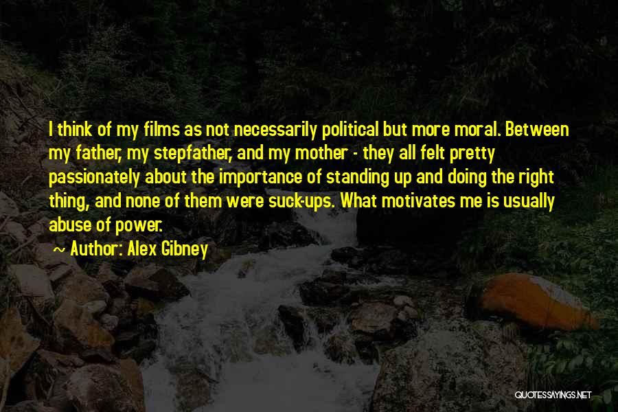Alex Gibney Quotes 395436
