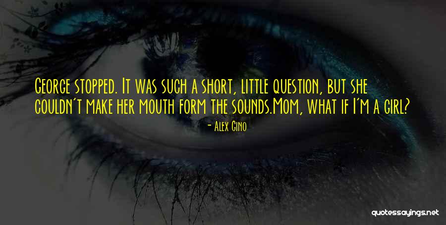 Alex Gino Quotes 1673568 Alex Gino Quotes 1673568