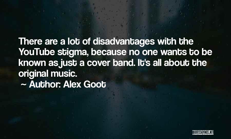 Alex Goot Quotes 1544704