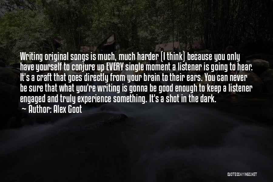 Alex Goot Quotes 2090174