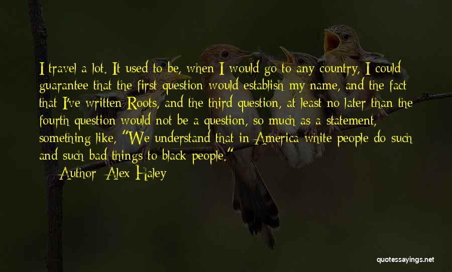 Alex Haley Quotes 1170849