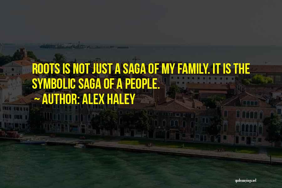 Alex Haley Quotes 1202431