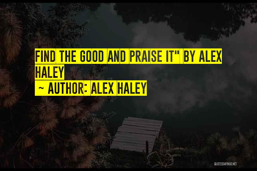 Alex Haley Quotes 1688453