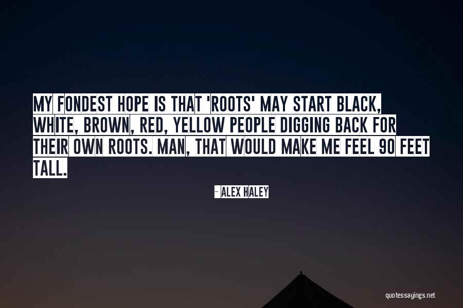 Alex Haley Quotes 2250486 Alex Haley Quotes 2250486