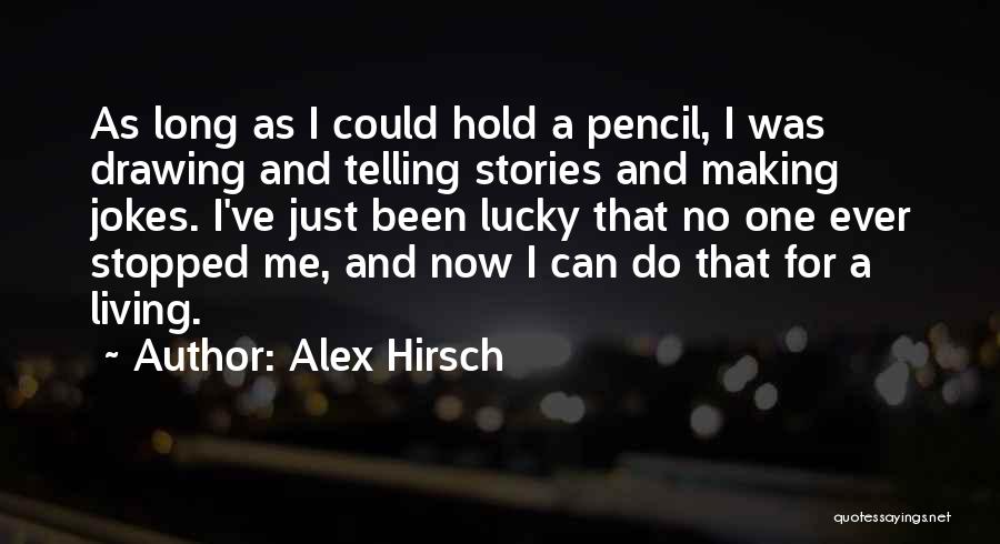 Alex Hirsch Quotes 324865