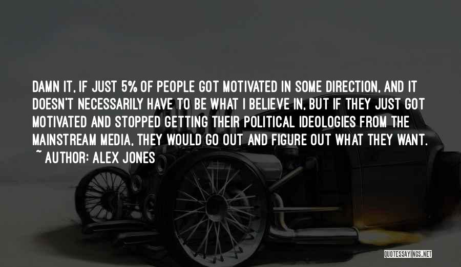 Alex Jones Quotes 462562