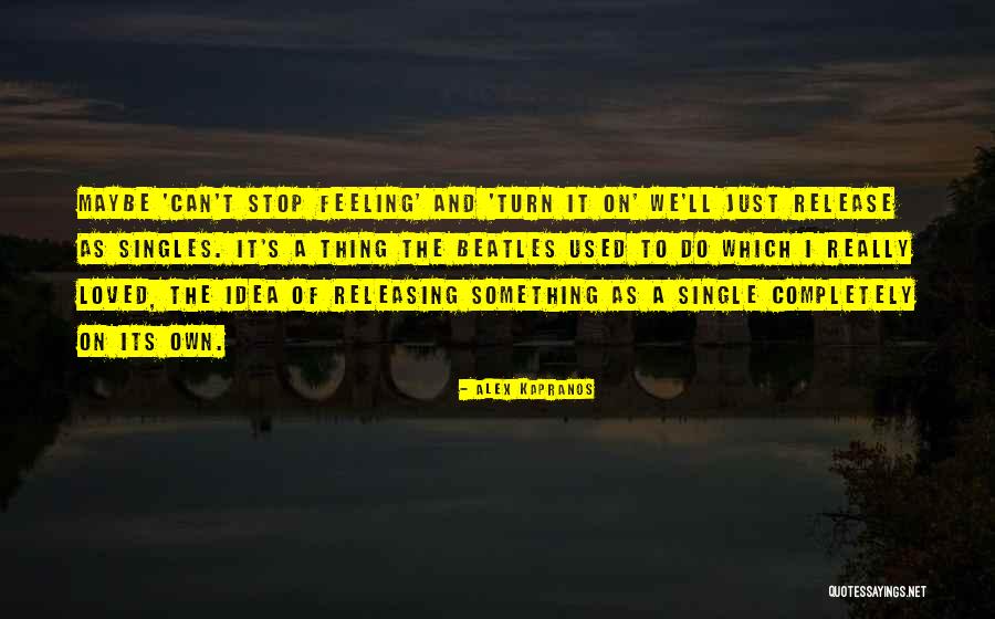 Alex Kapranos Quotes 1033051 Alex Kapranos Quotes 1033051