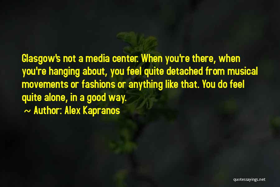 Alex Kapranos Quotes 287963