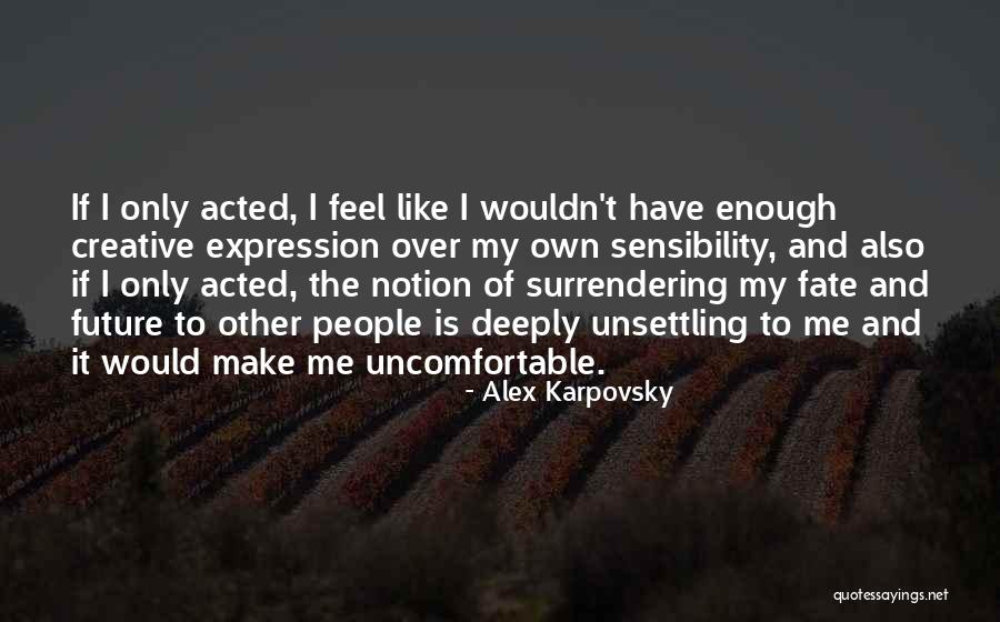 Alex Karpovsky Quotes 1460683 Alex Karpovsky Quotes 1460683