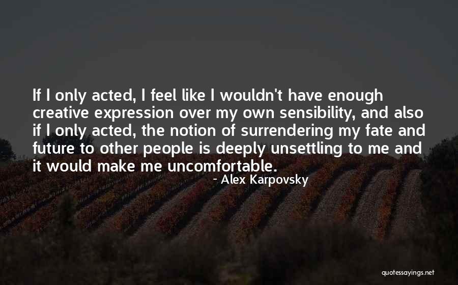 Alex Karpovsky Quotes 1460683