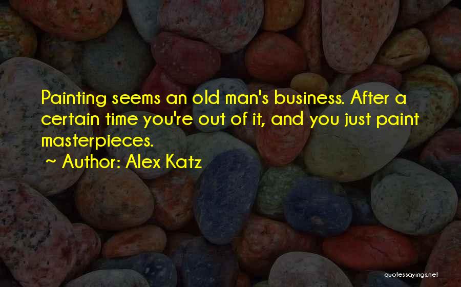 Alex Katz Quotes 1276080