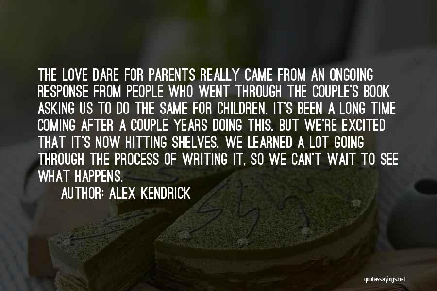 Alex Kendrick Quotes 1193603