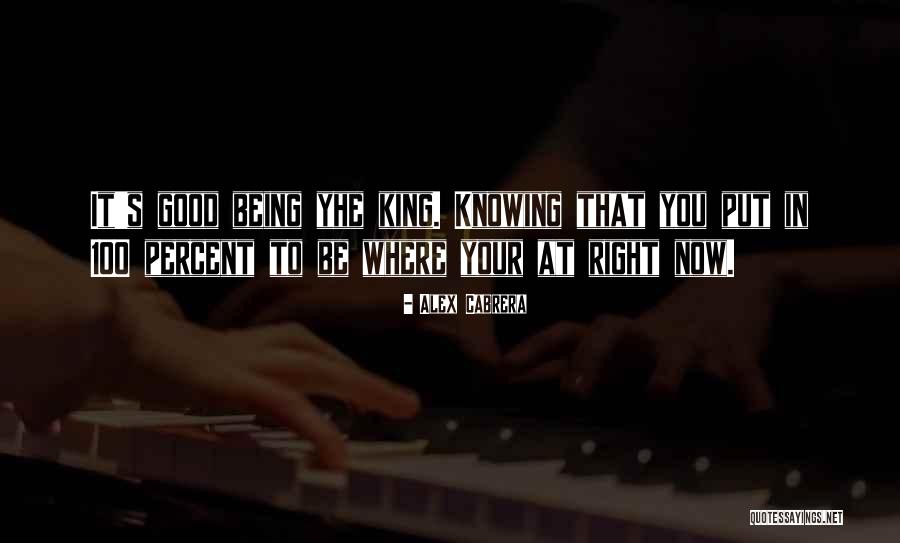 Alex King Quotes By Alex Cabrera Alex King Quotes By Alex Cabrera